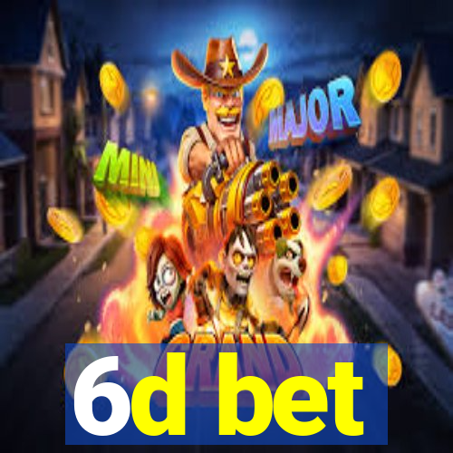 6d bet